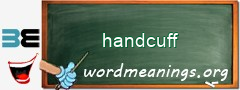 WordMeaning blackboard for handcuff